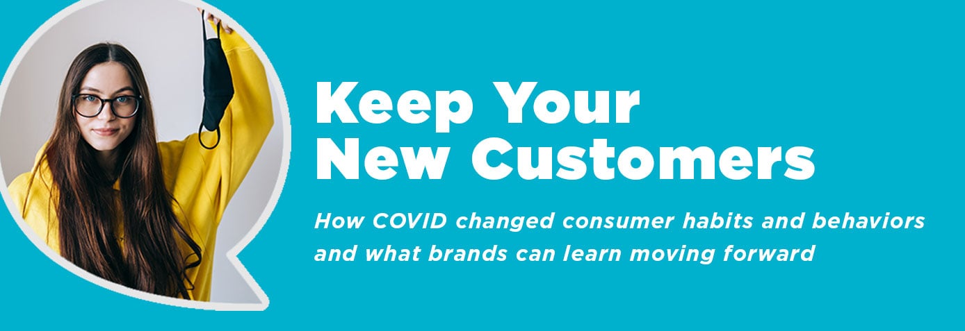 How brands can keep their new customers after COVID